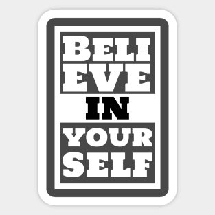 Believe in Yourself - Motivational design Sticker